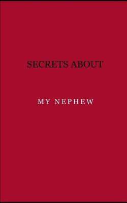 Book cover for Secrets about my nephew