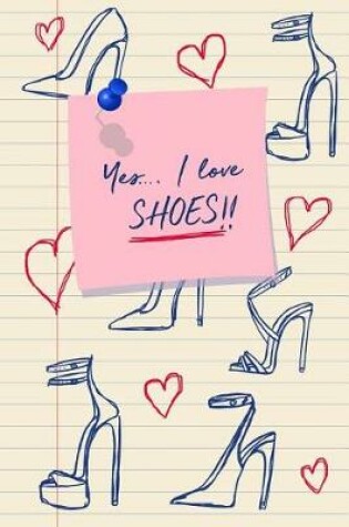 Cover of Yes... I Love Shoes!