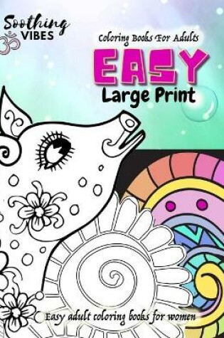 Cover of Coloring books for adults large print easy. Easy adult coloring books for women