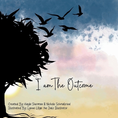 Cover of I Am The Outcome