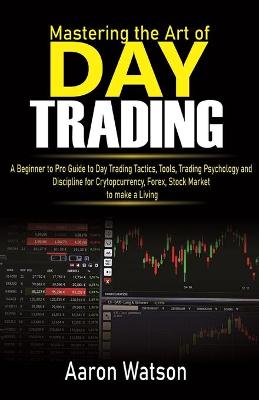 Cover of Mastering the Art of Day Trading