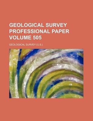 Book cover for Geological Survey Professional Paper Volume 505