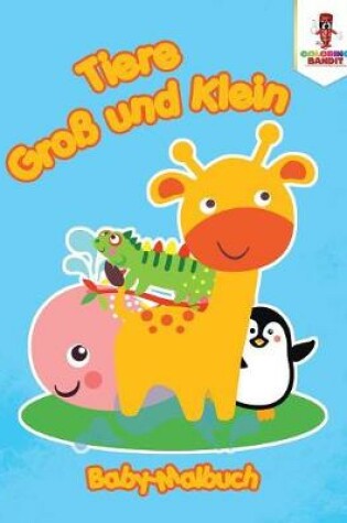 Cover of Tiere groß und Klein