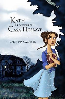 Book cover for Kath e i fantasmi di Casa Hesbaye