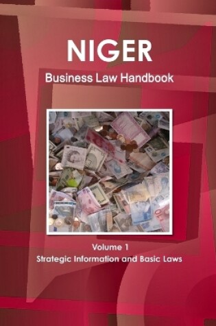 Cover of Niger Business Law Handbook Volume 1 Strategic Information and Basic Laws