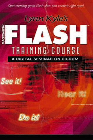Cover of Lynn Kyle's Macromedia Flash Training Course