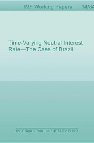 Cover of Time-Varying Neutral Interest Rate the Case of Brazil