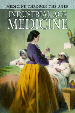 Cover of Industrial Age Medicine