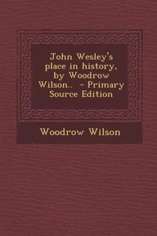 Cover of John Wesley's Place in History, by Woodrow Wilson..