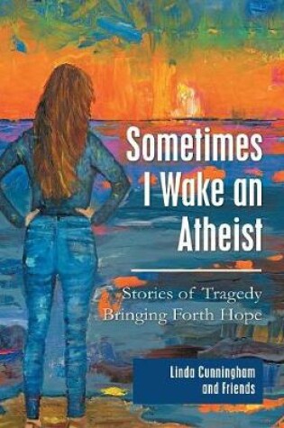 Cover of Sometimes I Wake an Atheist