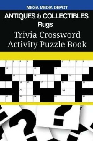 Cover of ANTIQUES & COLLECTIBLES Rugs Trivia Crossword Activity Puzzle Book