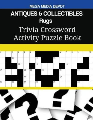 Cover of ANTIQUES & COLLECTIBLES Rugs Trivia Crossword Activity Puzzle Book