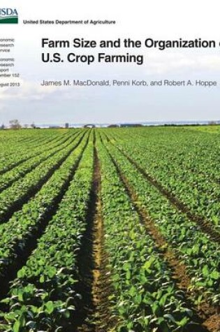 Cover of Farm Size and the Organization of U.S. Crop Farming