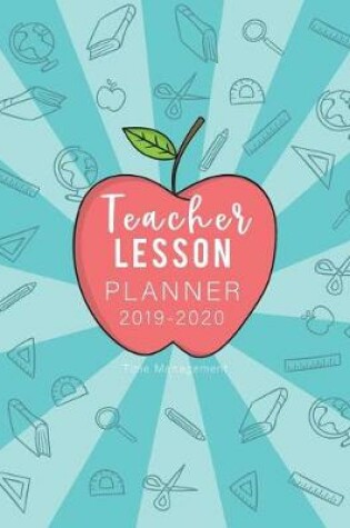 Cover of Teacher Lesson Planner 2019-2020 Time Management