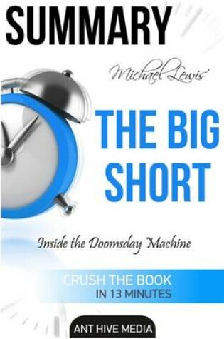 Cover of Michael Lewis' the Big Short Inside the Doomsday Machine Summary