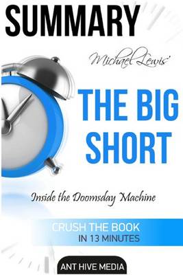 Book cover for Michael Lewis' the Big Short Inside the Doomsday Machine Summary