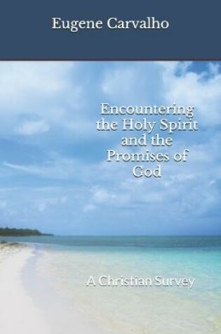 Cover of Encountering the Holy Spirit and the Promises of God