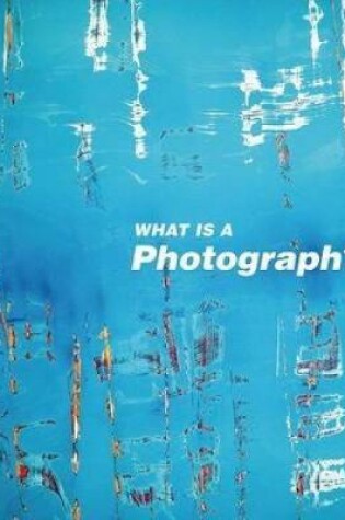 Cover of What Is a Photograph?
