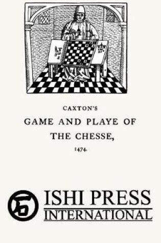 Cover of Caxton's Game and Playe of the Chesse 1474