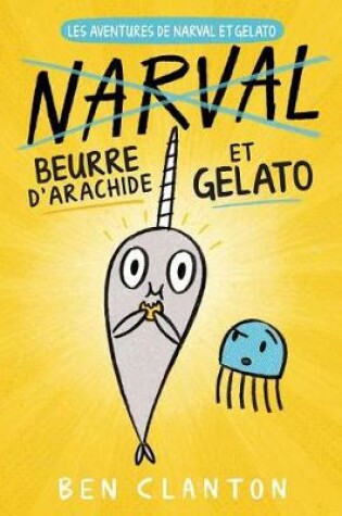Cover of Les Aventures de Narval Et Gelato: N° 3 - Beurre d'Arachide Et Gelato
