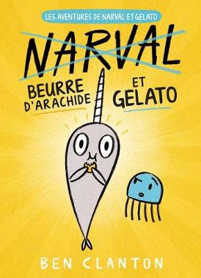 Book cover for Les Aventures de Narval Et Gelato: N� 3 - Beurre d'Arachide Et Gelato