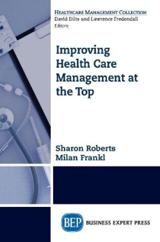 Cover of Improving Healthcare Management at the Top