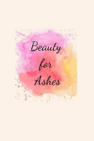 Cover of Beauty for Ashes