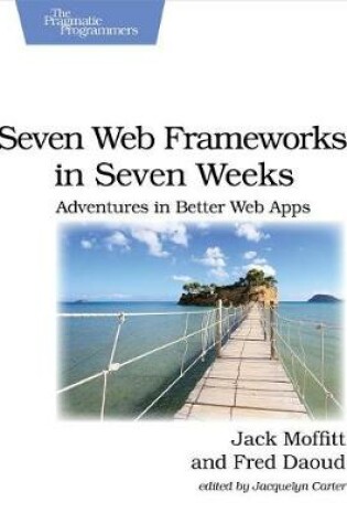 Cover of Seven Web Frameworks in Seven Weeks