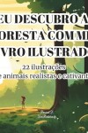 Book cover for Eu descubro a floresta com meu livro ilustrado