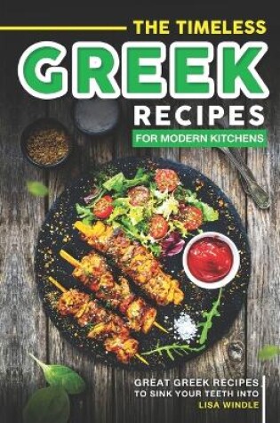 Cover of The Timeless Greek Recipes for Modern Kitchens