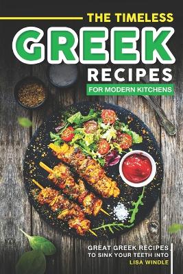 Book cover for The Timeless Greek Recipes for Modern Kitchens