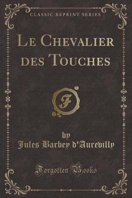 Book cover for Le Chevalier Des Touches (Classic Reprint)