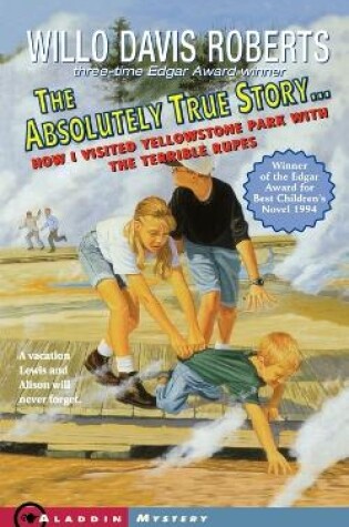 Cover of The Absolutely True Story How I Visited Yellowstone Park W Temble Rupes