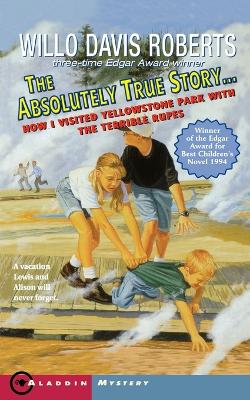 Book cover for The Absolutely True Story How I Visited Yellowstone Park W Temble Rupes