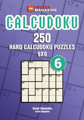 Book cover for Calcudoku - 250 Hard Puzzles 9x9 (Volume 6)