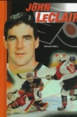 Cover of John LeClair (Hockey Legends) (Oop)
