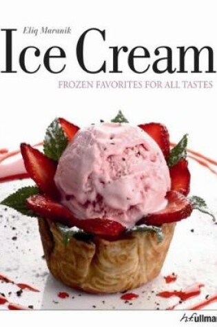 Cover of Ice Cream: Frozen Favorites for all Tastes