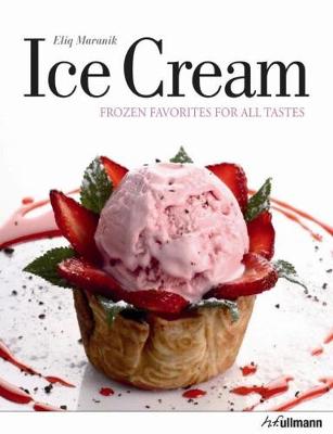 Cover of Ice Cream: Frozen Favorites for all Tastes