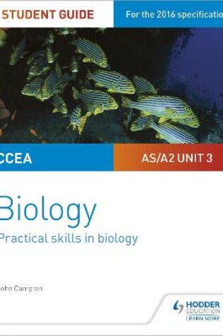 Cover of CCEA AS/A2 Unit 3 Biology Student Guide: Practical Skills in Biology