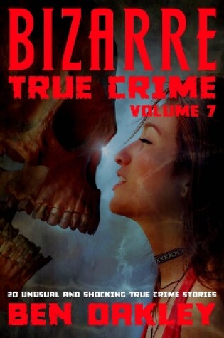 Cover of Bizarre True Crime Volume 7