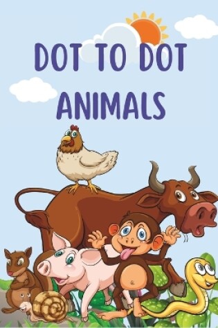 Cover of Dot to dot Animals