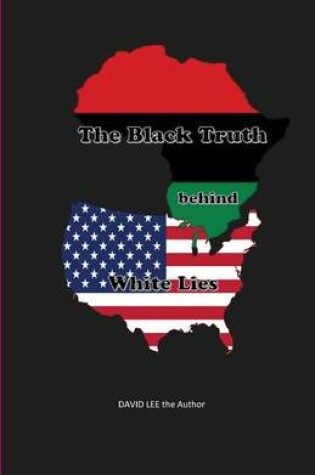 Cover of The Black Truth behind White Lies