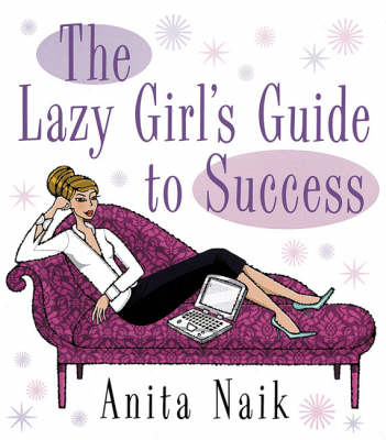 Book cover for The Lazy Girl's Guide To Success