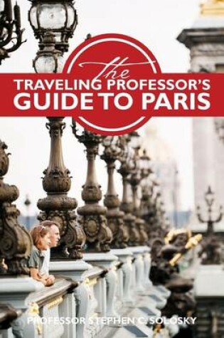 Cover of The Traveling Professor's Guide to Paris