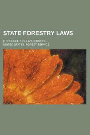 Cover of State Forestry Laws; (Through Regular Session ... )