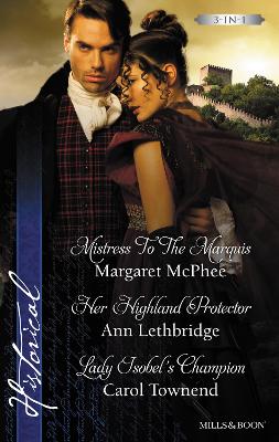 Book cover for Mistress To The Marquis/Her Highland Protector/Lady Isobel's Champion