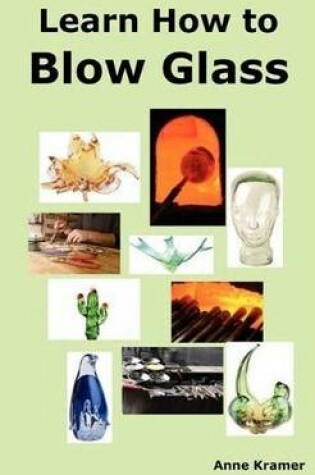 Cover of Learn How to Blow Glass