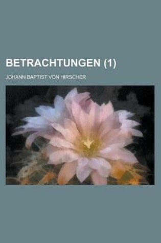 Cover of Betrachtungen (1 )