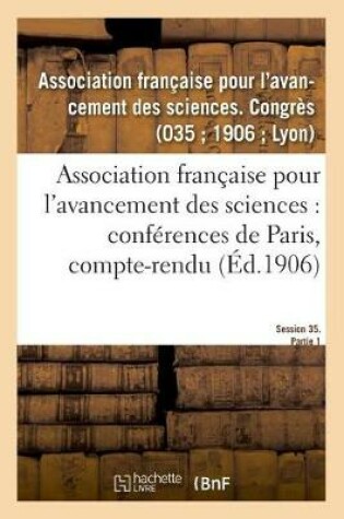 Cover of Association Française Pour l'Avancement Des Sciences: Conférences de Paris, Compte-Rendu