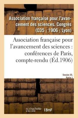 Book cover for Association Française Pour l'Avancement Des Sciences: Conférences de Paris, Compte-Rendu